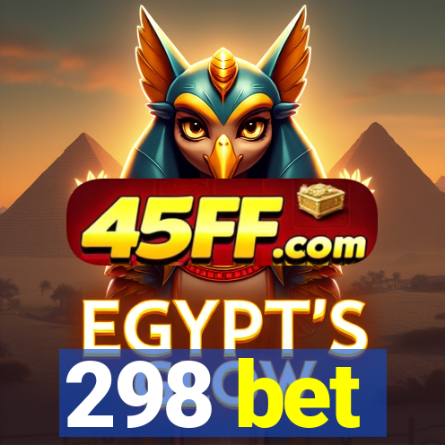 298 bet